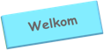 Welkom